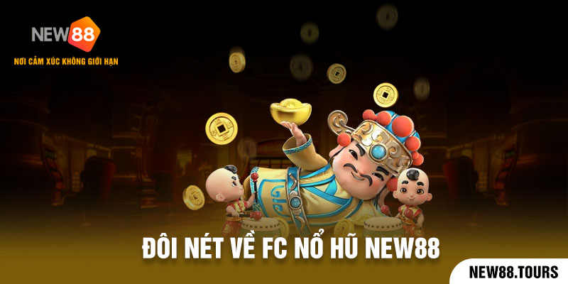 Sân chơi FC nổ hũ New88 cực hot với nhiều game nổi tiếng