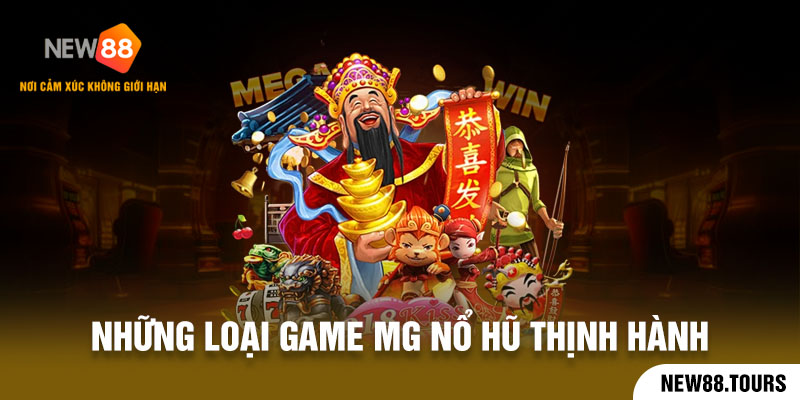 Các game MG nổ hũ hot